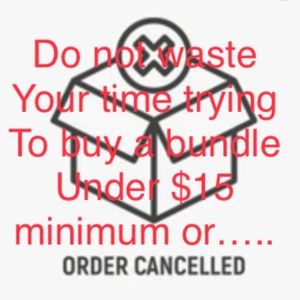 I will CANCEL your order if you don’t spend $15 minimum